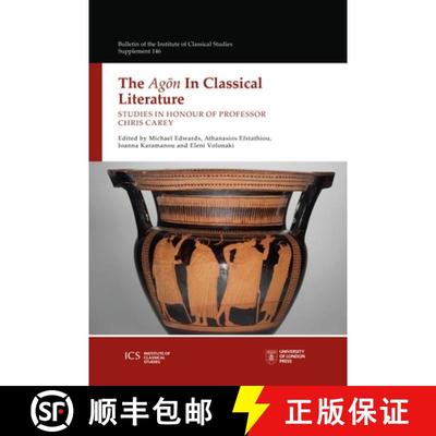 【3-4周达】The Agon in Classical Literature: Studies in Honour of Professor Chris Carey [9781905670994]