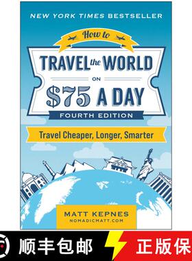 【3-4周达】How to Travel the World on $75 a Day: Travel Cheaper, Longer, Smarter [9781637746646]