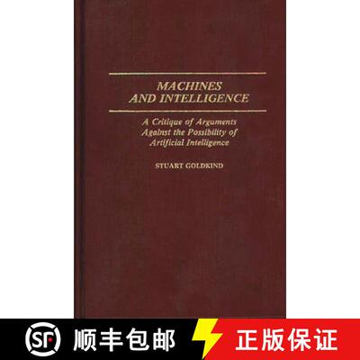 【3-4周达】精装 Machines and Intelligence: A Critique of Arguments Against the Possibility of Artific... [9780313254505]