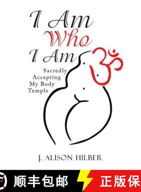 【3-4周达】I Am Who I Am: Sacredly Accepting My Body Temple [9781504367844]