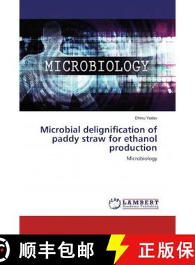 预订 Microbial delignification of paddy straw for ethanol production [9786200294456]