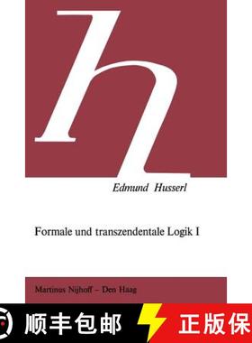 【3-4周达】Formale Und Transzendentale Logik: Band I: Versuch Einer Kritik Der Logischen Vernunft [9789024719754]