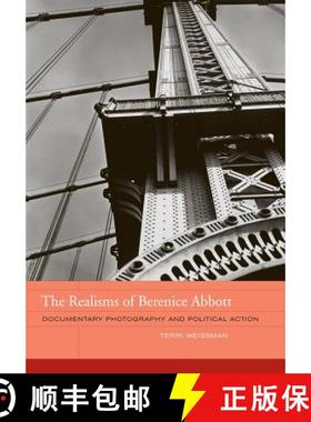 预订 The Realisms of Berenice Abbott: Documentary Photography and Political Action Volume 2 [9780520266759]