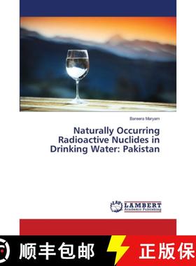 预订 Naturally Occurring Radioactive Nuclides in Drinking Water: Pakistan [9783659773600]