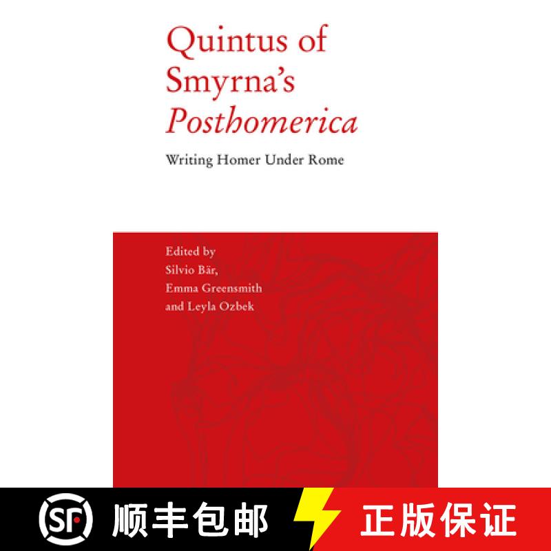 【3-4周达】Quintus of Smyrna's 'Posthomerica': Writing Homer Under Rome [9781474493598]