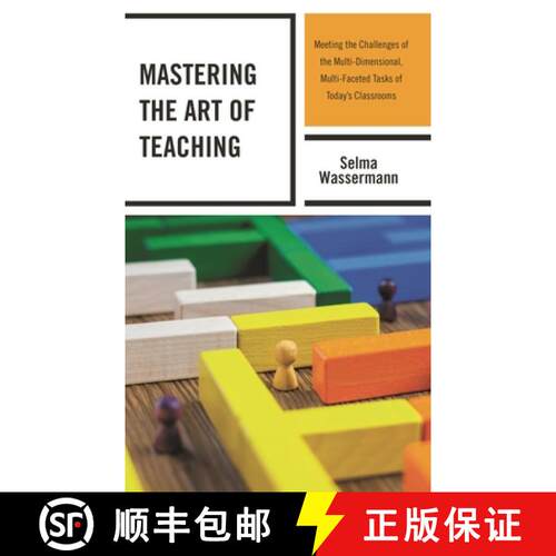 【3-4周达】Mastering the Art of Teaching : Meeting the Challenges of the Multi-Dimensional, Multi-Fac... [9781475858655]