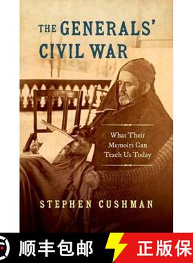 【3-4周达】The Generals' Civil War: What Their Memoirs Can Teach Us Today [9781469666020]