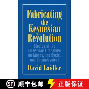 【3-4周达】Fabricating the Keynesian Revolution: Studies of the Inter-war Literature on Money, the Cy... [9780521645966]