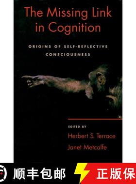 【3-4周达】The Missing Link in Cognition: Origins of self-reflective consciousness [9780195161564]