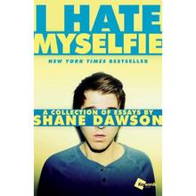 【4周达】I Hate Myselfie : A Collection of Essays by Shane Dawson [9781476791548]