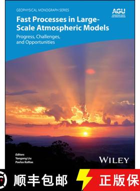 【3-4周达】Fast Physics in Large Scale Atmospheric Models: Pa rameterization, Evaluation, and Observa... [9781119528999]