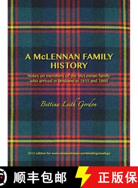 【3-4周达】A McLennan Family History: Notes on members of the McLennan family who arrived in Brisbane... [9780957799721]