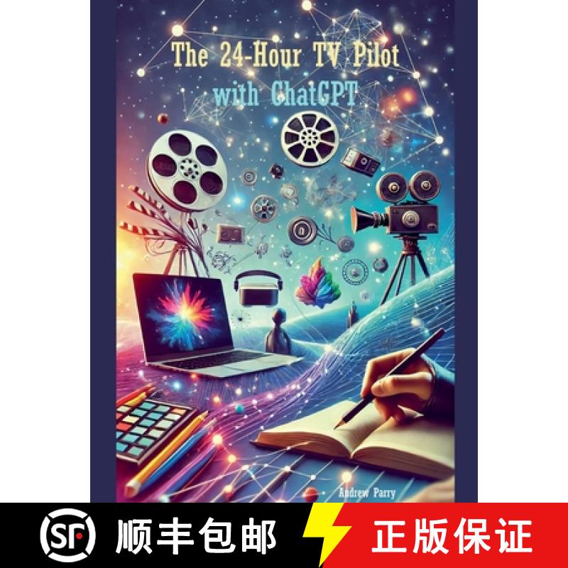 【3-4周达】The 24-Hour TV Pilot with ChatGPT [9798231190225]