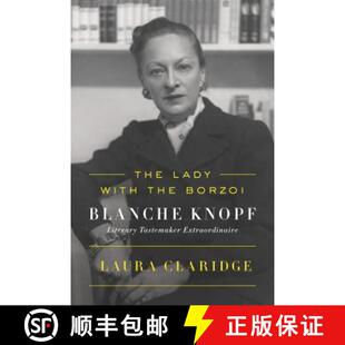 【3-4周达】The Lady with the Borzoi:  Blanche Knopf, Literary Tastemaker Extraordinaire [9780374536763]