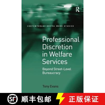 【3-4周达】Professional Discretion in Welfare Services : Beyond Street-Level Bureaucracy [9781138256019]