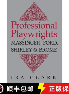 【3-4周达】Professional Playwrights: Massinger, Ford, Shirley and Brome [9780813151670]