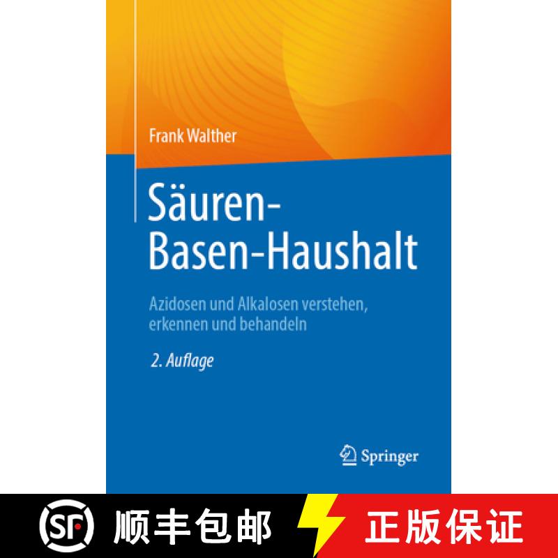 【3-4周达】Säuren-Basen-Haushalt: Azidosen Und Alkalosen Verstehen, Erkennen Und Behandeln [9783662697689]