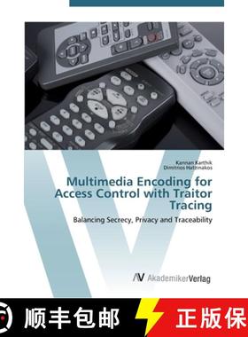 预订 Multimedia Encoding for Access Control with Traitor Tracing [9783639452976]