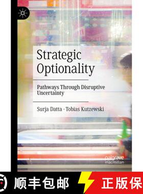 【3-4周达】Strategic Optionality : Pathways Through Disruptive Uncertainty [9783031173561]