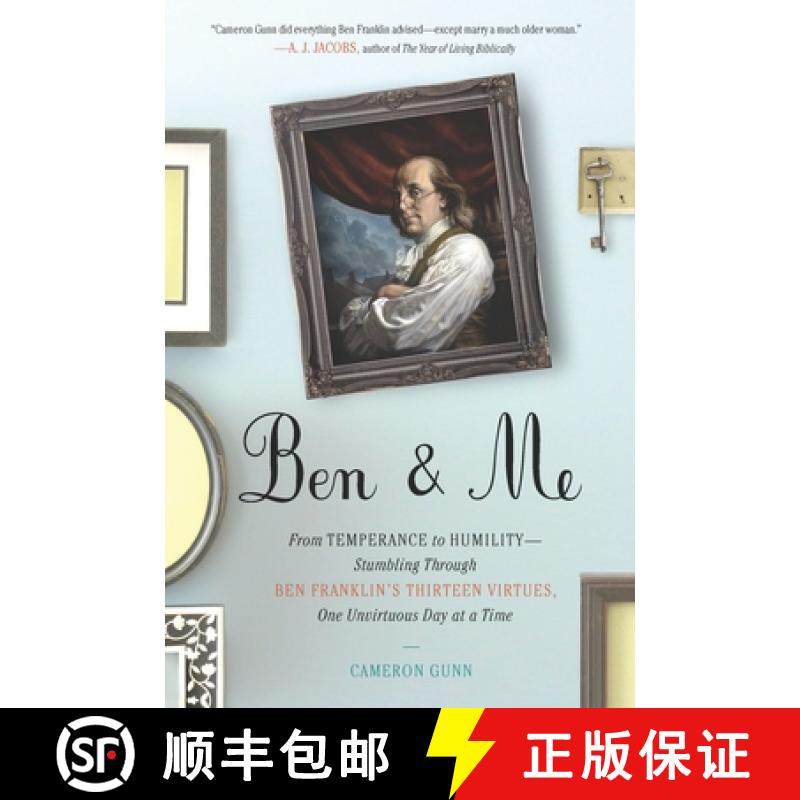【3-4周达】Ben & Me: From Temperance to Humility - Stumbling Through Ben Franklin's Thirteen Virtues,... [9780399536076]