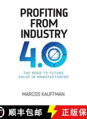 【3-4周达】Profiting from Industry 4.0: The road to future value in manfuacturing [9781838067465]