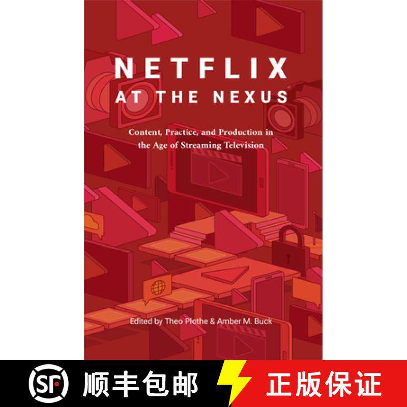 【3-4周达】Netflix at the Nexus : Content, Practice, and Production in the Age of Streaming Television [9781433161865]