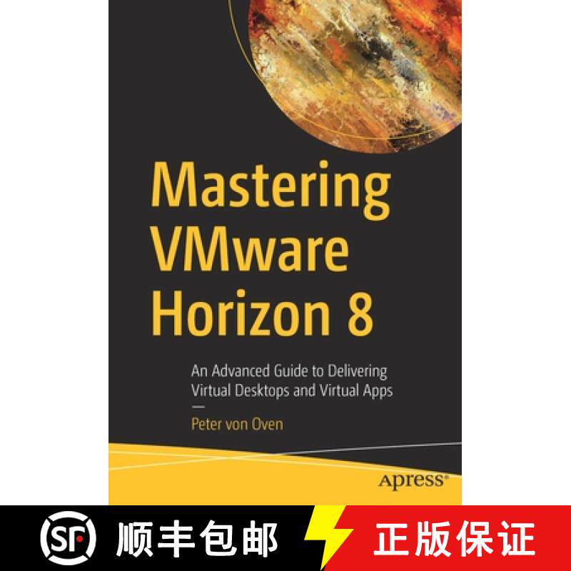 【3-4周达】Delivering Virtual Desktops and Apps with Vmware Horizon 8: An Advanced Guide to Deliverin... [9781484272602]