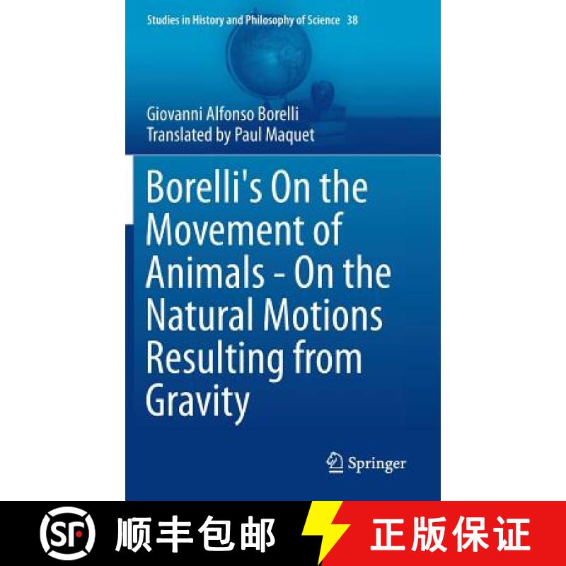 【3-4周达】Borelli's on the Movement of Animals - On the Natural Motions Resulting from Gravity [9783319085357]