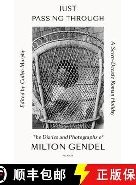 预订 Just Passing Through: A Seven-Decade Roman Holiday: The Diaries and Photographs of Milton Gendel [9781250872579]