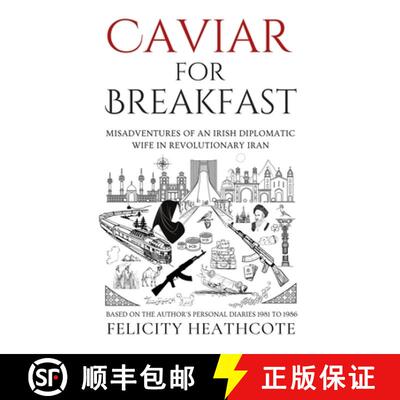 【3-4周达】Caviar For Breakfast: The Misadventures of an Irish Diplomatic Wife During The Iranian Rev... [9781036965723]