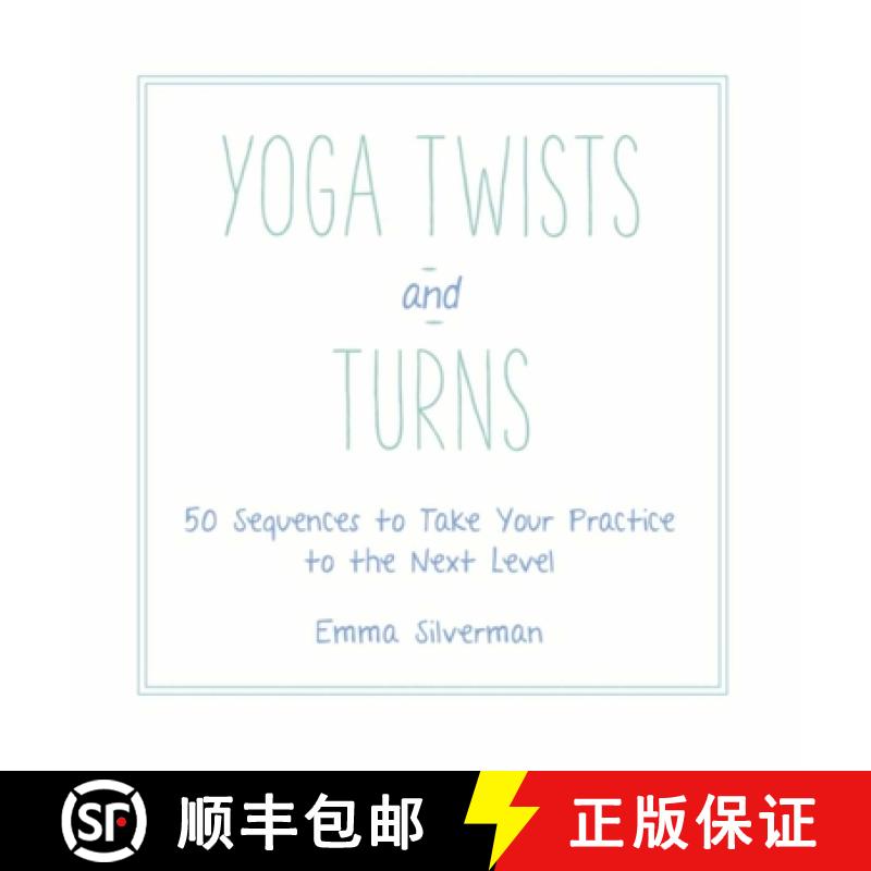 【3-4周达】Yoga Twists and Turns: 50 Sequences to Take Your Practice to the Next Level [9781510703124]