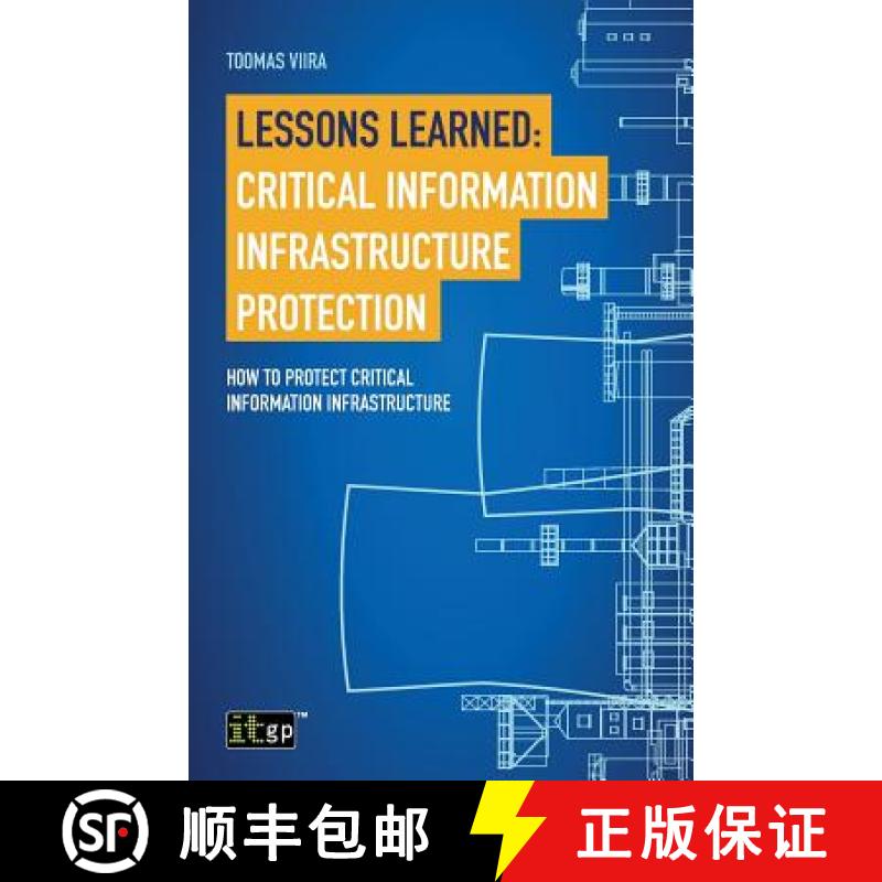 【3-4周达】Lessons Learned: Critical Information Infrastructure Protection: How to protect critical i... [9781849289573]