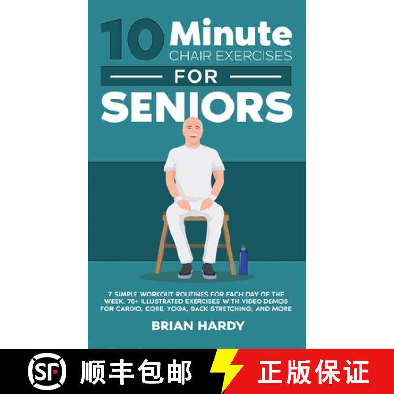 【3-4周达】10-Minute Chair Exercises for Seniors; 7 Simple Workout Routines for Each Day of the Week.... [9781916654099]