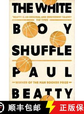【3-4周达】The White Boy Shuffle : From the Man Booker prize-winning author of The Sellout [9781786072252]