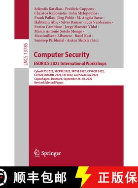 【3-4周达】Computer Security. ESORICS 2022 International Workshops: CyberICPS 2022, SECPRE 2022, SPOS... [9783031254598]