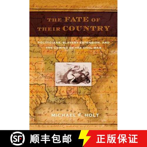 【3-4周达】The Fate of Their Country: Politicians, Slavery Extension, and the Coming of the Civil War [9780809044399]