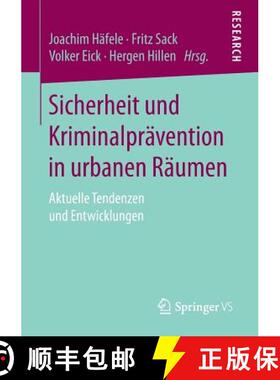 【3-4周达】Sicherheit und Kriminalprävention in urbanen Räumen : Aktuelle Tendenzen und Entwicklungen [9783658163143]