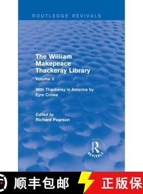 【3-4周达】William Makepeace Thackeray Library: Volume V - With Thackeray in America by Eyre Crowe - ... [9781138202870]