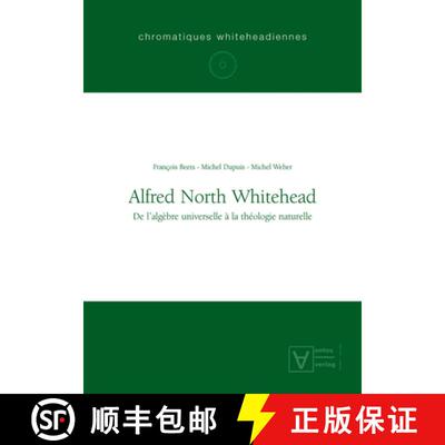 【3-4周达】Alfred North Whitehead : de l'Alg bre Universelle   La Th ologie Naturelle [9783110321678]