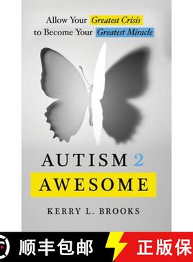 【3-4周达】Autism 2 Awesome: Allow Your Greatest Crisis to Become Your Greatest Miracle [9781544515458]