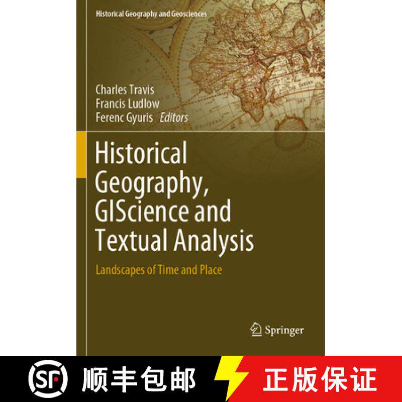 【3-4周达】Historical Geography, Giscience and Textual Analysis: Landscapes of Time and Place [9783030375713]