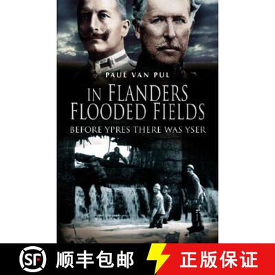 【3-4周达】精装 In Flanders Flooded Fields: Before Ypres There Was Yser [9781844154920]