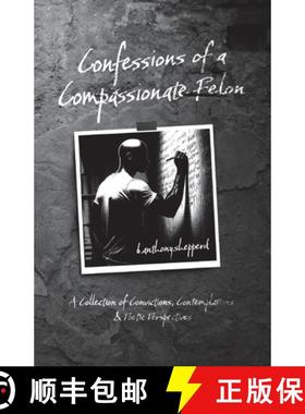 【3-4周达】Confessions of a Compassionate Felon: A Collection of Convictions, Contemplations & Poetic... [9798822966383]