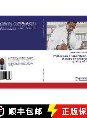 预订 Implication of antiretroviral therapy on children's quality of life [9786202095327]