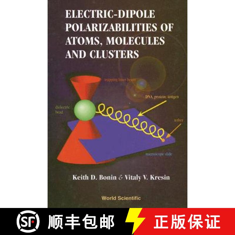 【2-3周达】Electric-Dipole Polarizabilities of Atoms, Molecules, and Clusters [9789810224936]