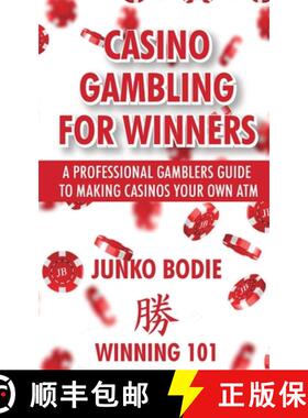 预订 Casino Gambling For Winners: A Professional Gamblers Guide To Making Casinos Your Own ATM [9798986454405]