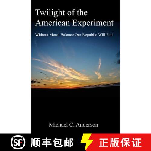 【3-4周达】Twilight of the American Experiment: Without Moral Balance, Our Republic Will Fall [9781949433517]