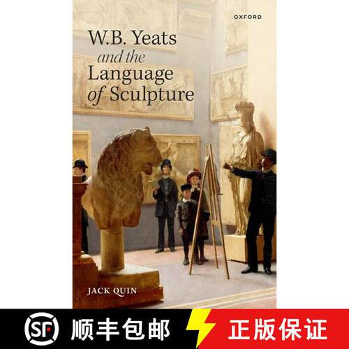 【3-4周达】精装 W. B. Yeats and the Language of Sculpture [9780192843159]