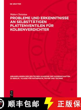 预订 Probleme Und Erkenntnisse an Selbsttätigen Plattenventilen Für Kolbenverdichter: Mitteilungen ... [9783112722145]