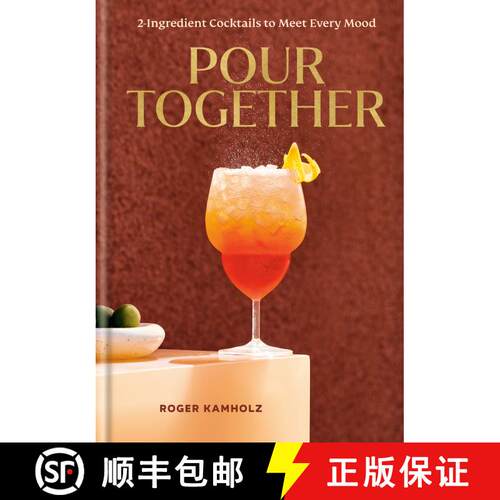 【3-4周达】精装 Pour Together: A Cocktail Recipe Book: 2-Ingredient Cocktails to Meet Every Mood [9780593798751]